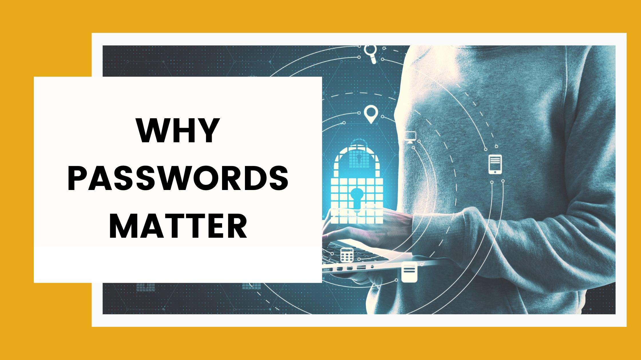Why passwords matter!